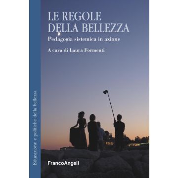 Le regole della bellezza. Pedagogia sistemica in azione