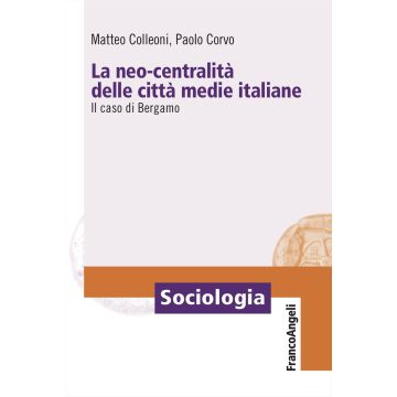 La neo-centralità delle città medie italiane. Il caso di Bergamo