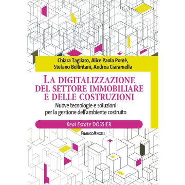 La digitalizzazione del settore immobiliare e delle costruzioni. Nuove tecnologie e soluzioni per la gestione dell'ambiente costruito