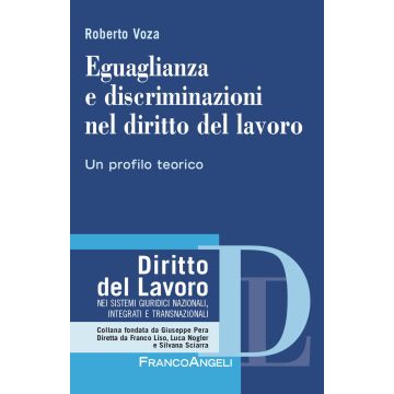 Eguaglianza e discriminazioni nel diritto del lavoro. Un profilo teorico