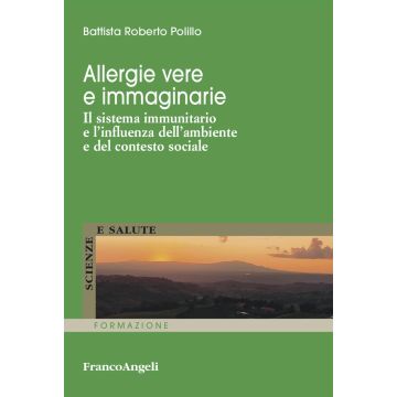 Allergie vere e immaginarie. Il sistema immunitario e l'influenza dell'ambiente e del contesto sociale