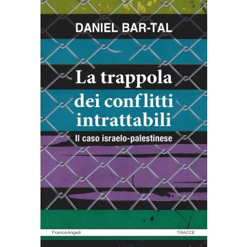 La trappola dei conflitti intrattabili. Il caso israelo-palestinese