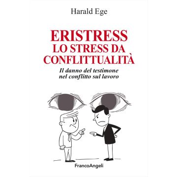 Eristress. Lo stress da conflittualità. Il danno del testimone nel conflitto sul lavoro