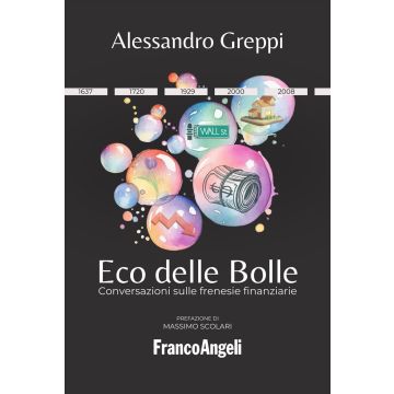 Eco delle bolle. Conversazioni sulle frenesie finanziarie