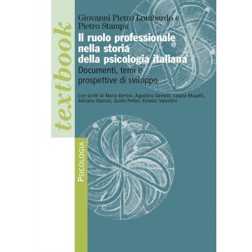 Il ruolo professionale nella storia della psicologia italiana. Documenti, temi e prospettive di sviluppo