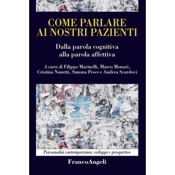 Come parlare ai nostri pazienti. Dalla parola cognitiva alla parola affettiva