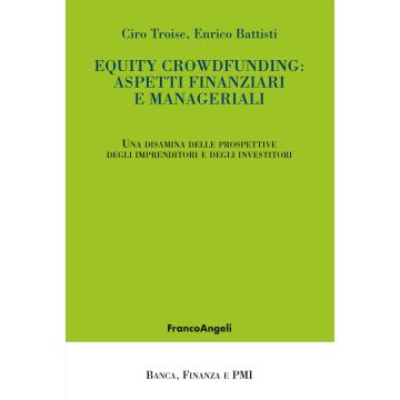 Equity crowdfunding: aspetti finanziari e manageriali. Una disamina delle prospettive degli imprenditori e degli investitori