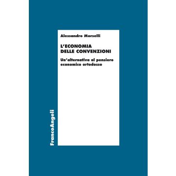 L'economia delle convenzioni. Un'alternativa al pensiero economico ortodosso