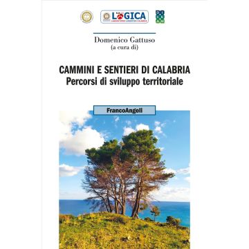 Cammini e sentieri di Calabria. Percorsi di sviluppo territoriale