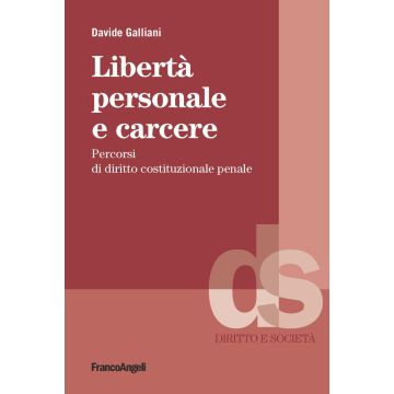 Libertà personale e carcere. Percorsi di diritto costituzionale penale