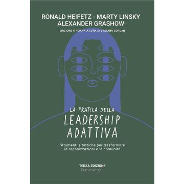 La pratica della leadership adattiva. Strumenti e tattiche per trasformare le organizzazioni e le comunità