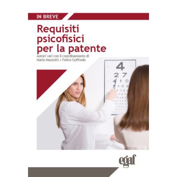 Requisiti psicofisici per la patente 2023 (Egaf - Mazzotti, Goffredo)