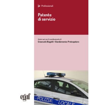 Patente di servizio. Programma per l'esame della patente di servizio, integrativo del manuale per la patente A e B. 2/ed. 2023 (Egaf - Protospataro)