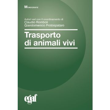 Trasporto di animali vivi 5/ed. (Romboli, Protospataro - Egaf)
