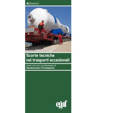 Scorte tecniche nei trasporti eccezionali 10/ed. (Protospataro - Egaf)