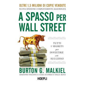 A spasso per Wall Street. Tutti i segreti per investire con successo