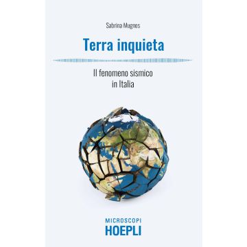 Terra inquieta. Il fenomeno sismico in Italia