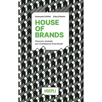 House of brands. Processi e strategie per (ri)strutturare il tuo brand
