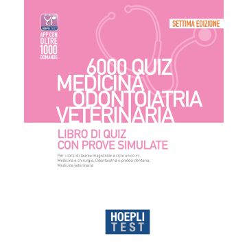 Hoepli test. 6000 quiz. Medicina odontoiatria veterinaria. Libro di Quiz con prove simulate