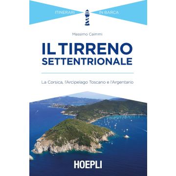 Il Tirreno settentrionale. La Corsica, l'Arcipelago Toscano e l'Argentario