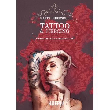 Tattoo & Piercing. L'arte dietro la professione