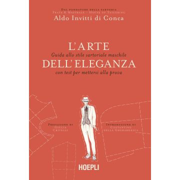 L'arte dell'eleganza. Guida allo stile sartoriale maschile con test per mettersi alla prova