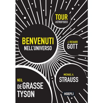 Benvenuti nell'universo. Tour astrofisico
