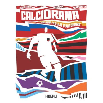 Calciorama. I colori della passione