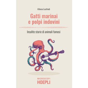 Gatti marinai e polpi indovini. Insolite storie di animali famosi