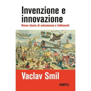 Invenzione e innovazione. Breve storia di entusiasmi e fallimenti