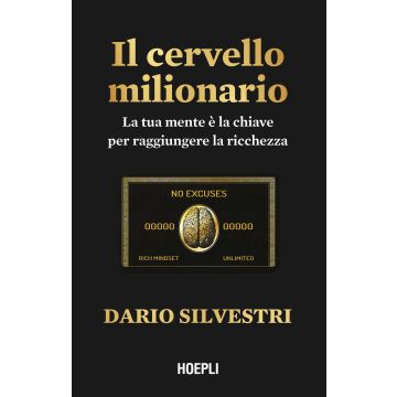 Il cervello milionario. La tua mente è la chiave per raggiungere la ricchezza
