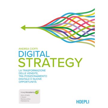 Digital strategy. La trasformazione delle vendite tra posizionamento digitale e nuove opportunità. Con ebook. Con espansione online