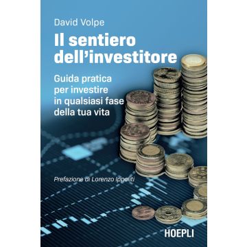 Il sentiero dell'investitore. Guida pratica per investire in qualsiasi fase della tua vita