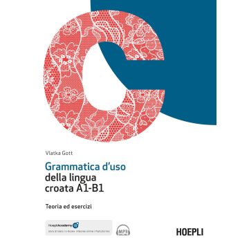 Grammatica d'uso della lingua croata A1-B1. Teoria ed esercizi. Con ebook. Con espansione online. Con File audio online