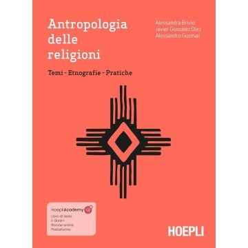 Antropologia delle religioni. Temi. Etnografie. Pratiche. Con ebook. Con espansione online