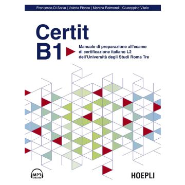 Certit B1. Manuale di preparazione all'esame di certificazione italiano L2 dell'Università degli Studi Roma Tre. Con file audio