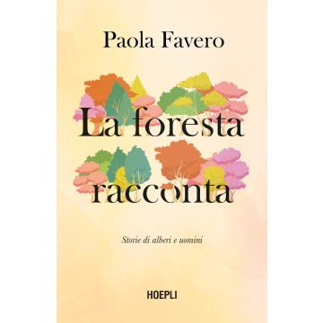 La foresta racconta. Storie di alberi, uomini e animali