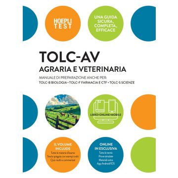 Hoepli Test. TOLC-AV Agraria e Veterinaria. Manuale di preparazione 2025 anche per: TOLC-B Biologia, TOLC-F Farmacia e CTF - TOLC-S Scienze. Con espansione online - Hoepli