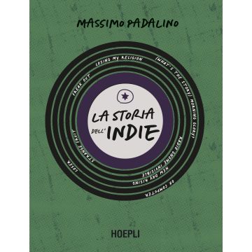 La storia dell'indie (Padalino Massimo; Guaitamacchi E. - Hoepli)