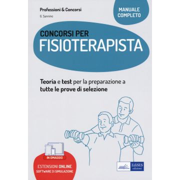 Concorsi per fisioterapisti. Teoria e test per la preparazione a tutte le prove di selezione. Con espansione online. Con software di simulazione