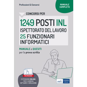 Concorso 1249 posti Ispettorato Nazionale Lavoro - 25 Funzionari Area informatica. Manuale di preparazione, test di verifica. Con software di simulazione