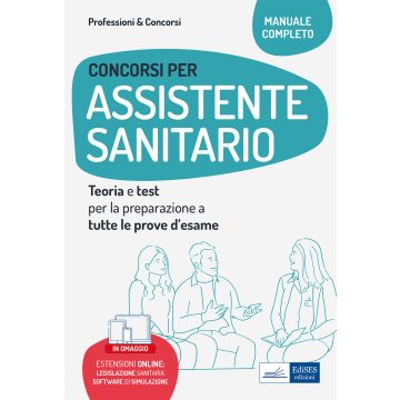 Concorsi per assistente sanitario. Teoria e test per la preparazione a tutte le prove d'esame - Edises