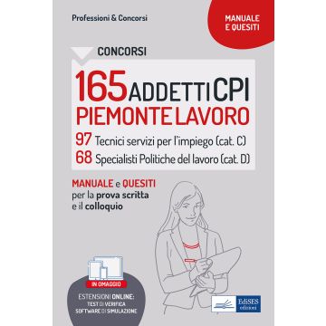 Concorso 165 addetti CPI Piemonte Lavoro. Manuale e quesiti per la prova scritta e il colloquio. Con espansione online. Con software di simulazione