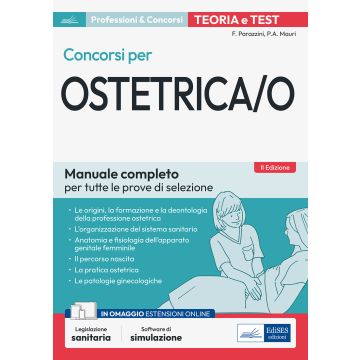Concorsi per Ostetrica/o. Manuale completo per tutte le prove di selezione. Teoria e test. Con software di simulazione