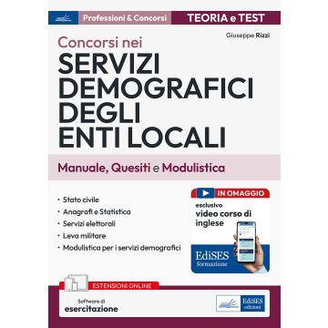 Concorsi nei servizi demografici degli enti locali. Manuale, quesiti e modulistica. Con simulazione online - Edises  2024