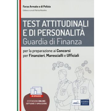 Test attitudinali e di personalità. Guardia di Finanza. Per la preparazione ai concorsi per Finanzieri, Marescialli, Ufficiali. Con espansione online. Con software di simulazione