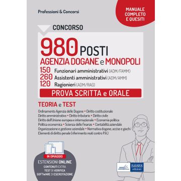 Concorso Agenzia Dogane 2022: prova scritta e orale. 150 funzionari amministrativi, 260 assistenti amministrativi, 120 ragionieri. Manuale e quesiti per la prova scritta e orale. Con espansione online. Con software di simulazione