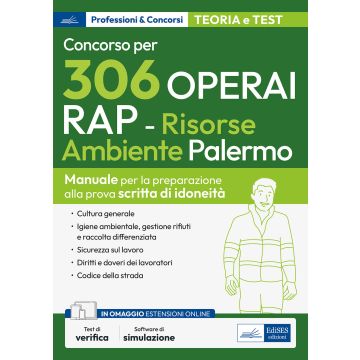 Concorso 306 operai RAP. Risorse ambiente Palermo. Manuale per la preparazione alla prova scritta di idoneità. Con software di simulazio