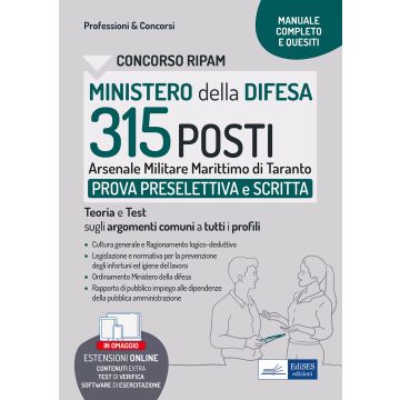 Concorso Ministero della Difesa. 315 posti Arsenale marittimo di Taranto. Prova preselettiva e scritta. Teoria e Test sugli argomenti comuni a tutti i profili. Con software di simulazione