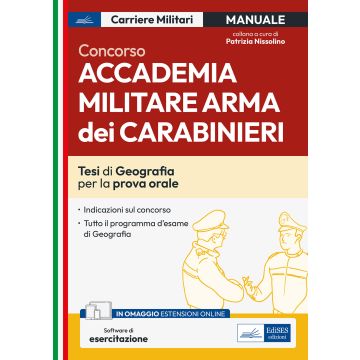 Concorso Accademia Militare Arma dei Carabinieri. Tesi di Geografia per la prova orale. Con espansione online. Con software di simulazione